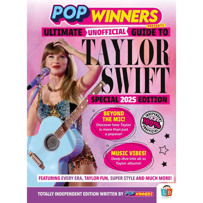 Taylor Swift Ultimate Unofficial Guide by PopWinners 2025 Edition